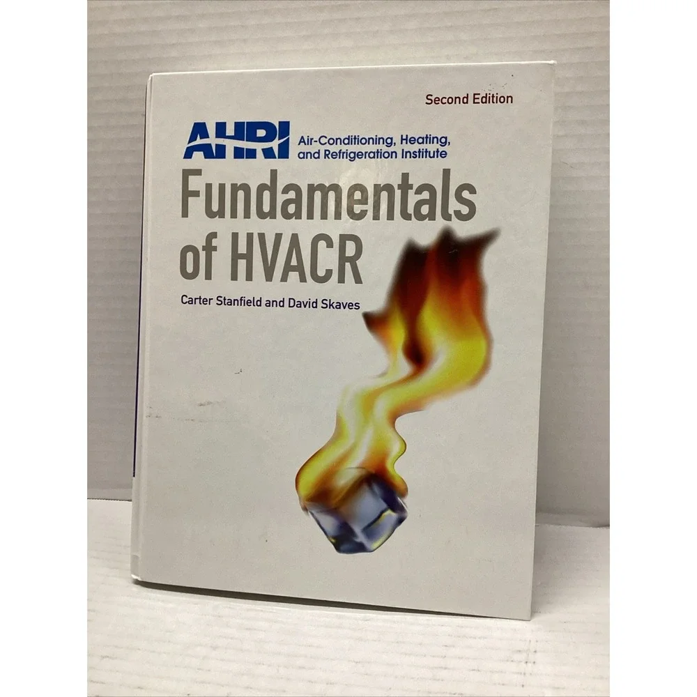 Fundamentals of HVACR by AHRI Staff, David Skaves and Carter Stanfield (2012,...